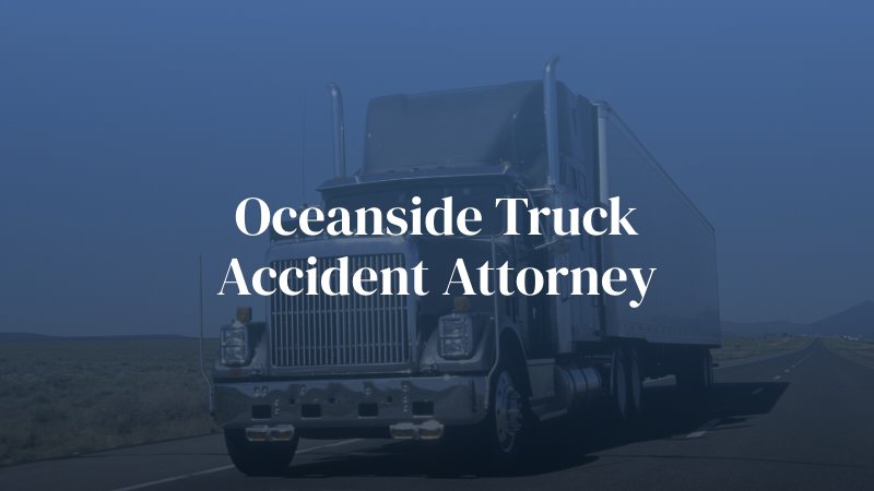 Oceanside truck accident lawyer