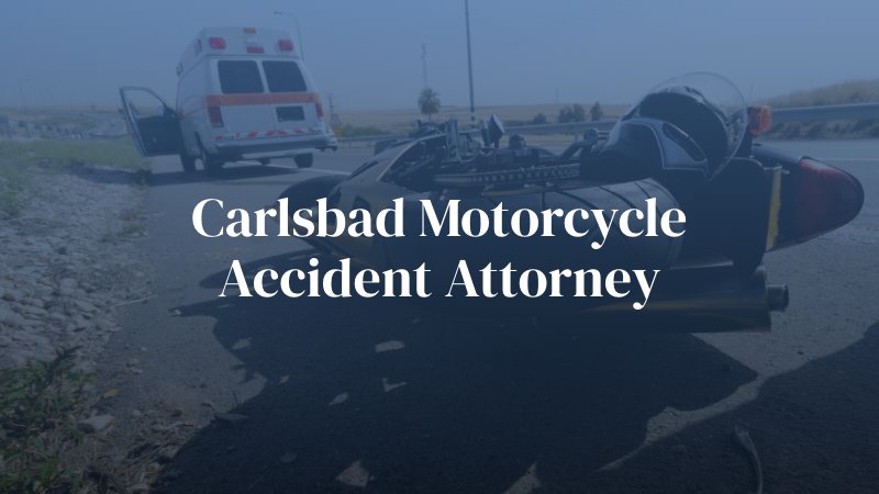 Carlsbad Motorcycle Accident Attorney